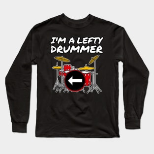 I'm A Lefty Drummer Left-Handed Drum Teacher Musician Long Sleeve T-Shirt